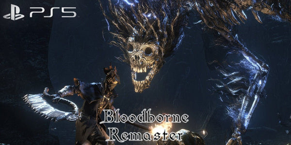 Bloodborne Remastered - تحديثات اللعبه للبلايستيشن 5